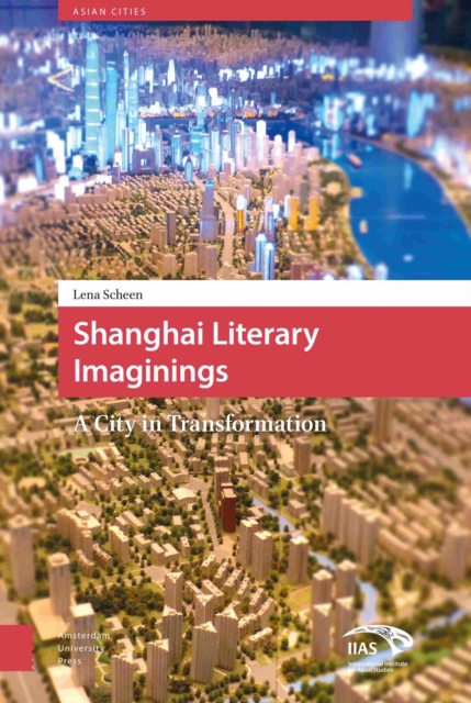 Shanghai Literary Imaginings : A City in Transformation, Hardback Book