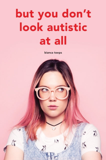 But you don't look autistic at all, Paperback / softback Book