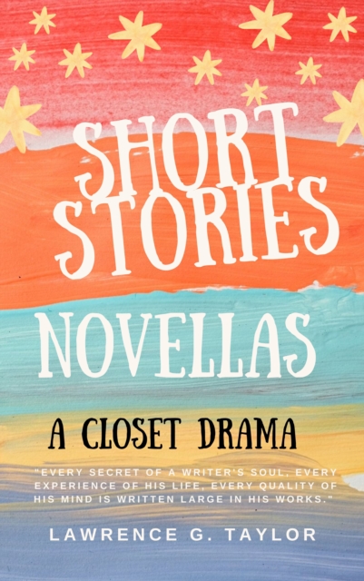 SHORT STORIES NOVELLAS A CLOSET DRAMA, EPUB eBook