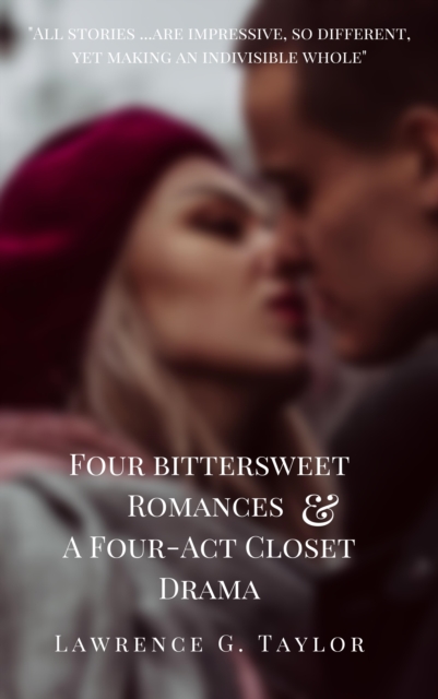 Four Bittersweet Romances & A Four-Act Closet Drama, EPUB eBook