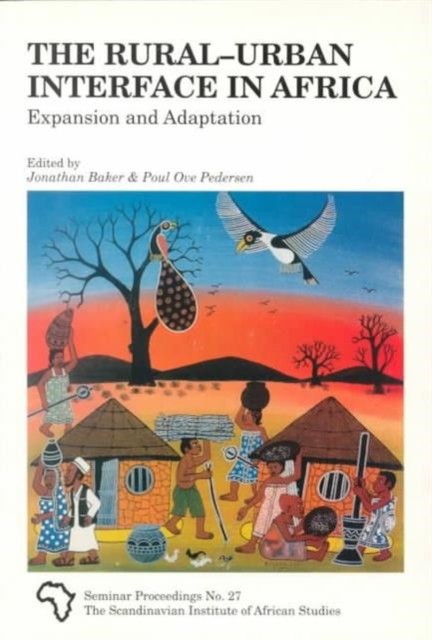 The Rural-Urban Interface in Africa : Expansion and Adaptation, Paperback / softback Book