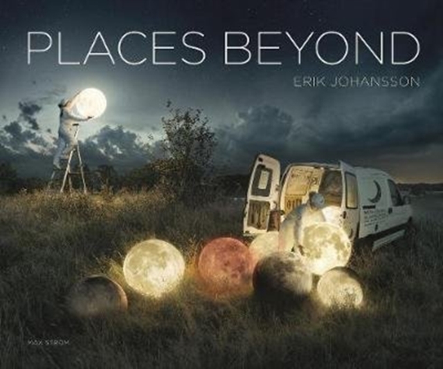 Erik Johansson: Places Beyond, Hardback Book