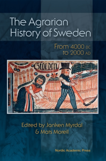 The Agrarian History of Sweden : From 4000 BC to AD 2000, PDF eBook