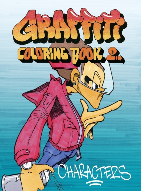 Graffiti Coloring Book 2: Characters, Paperback / softback Book