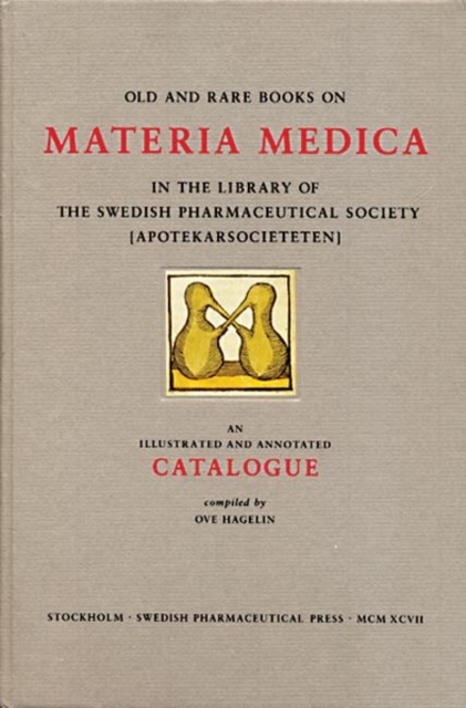 Materia Medica : In the Library of the Swedish Pharmaceutical Society (Apotekarsocieteten), Hardback Book