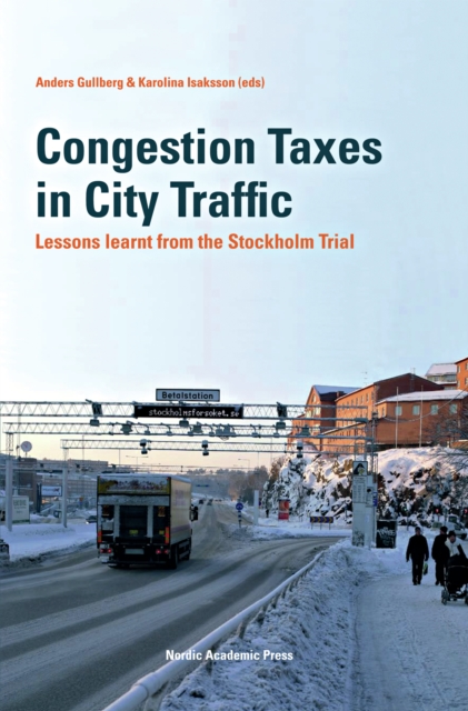 Congestion Taxes in City Traffic : Lessons Learnt from the Stockholm Trial, EPUB eBook