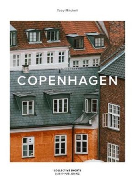 The Weekender : Copenhagen, Hardback Book