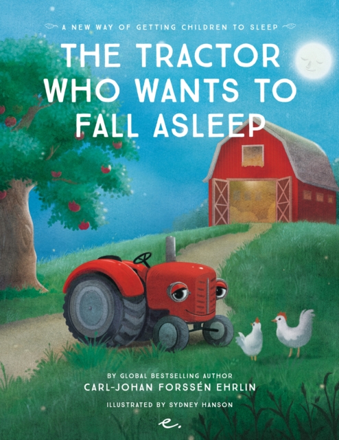 The Tractor Who Wants to Fall Asleep : A New Way of Getting Children to Sleep, EPUB eBook