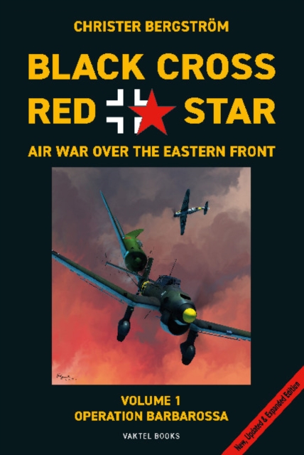 Black Cross Red Star -- Air War Over the Eastern Front, Volume 1: Barbarossa, Hardback Book