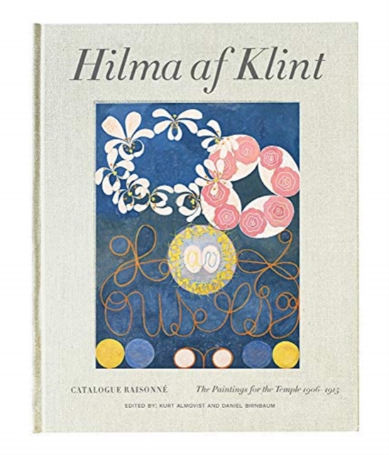 Hilma af Klint Catalogue Raisonne volume II: Paintings for the Temple, Hardback Book