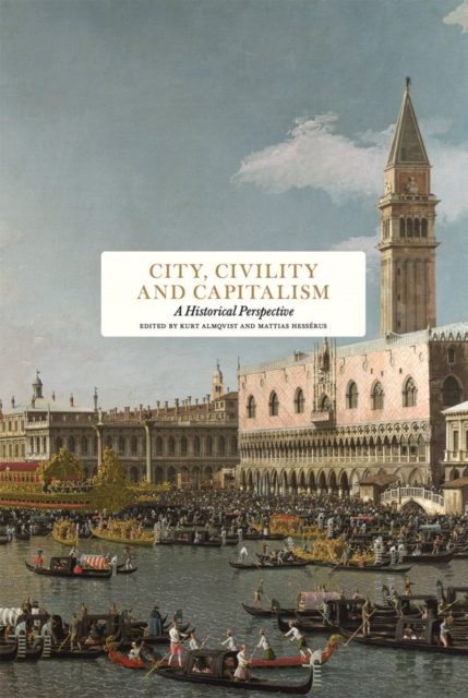 City, Civility and Capitalism : A Historical Perspective, Hardback Book