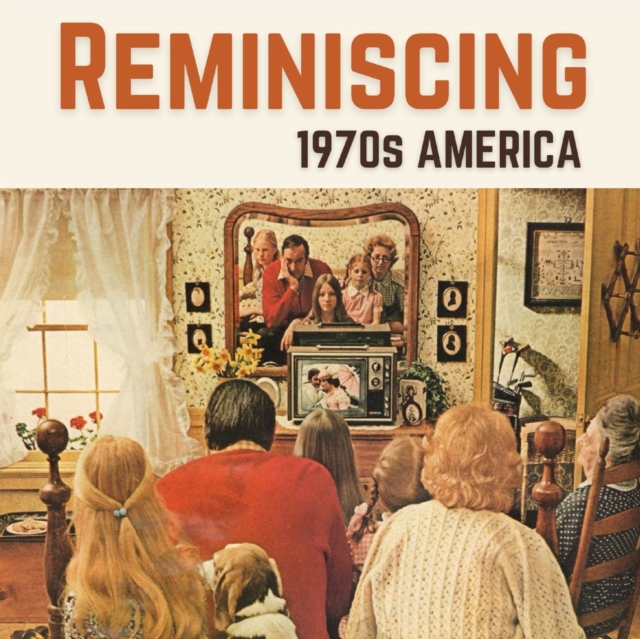 Reminiscing 1970s America : Memory Lane Picture Book for Seniors with Dementia and Alzheimer's Patients., Paperback / softback Book