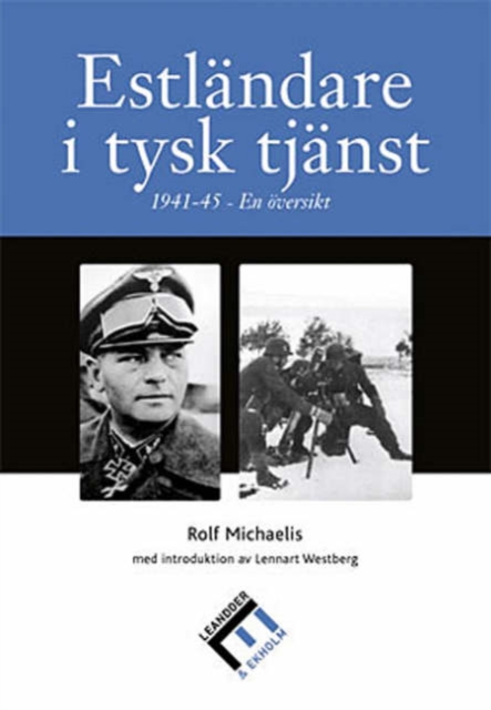Estonians in the German Service 1941-45 : [Estlandare I Tysk Tjanst 1941-45: En Oversikt], Paperback / softback Book