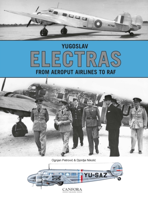 Yugoslav Electras - From Aeroput Airlines to RAF, Paperback / softback Book