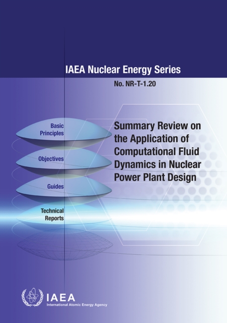 Summary Review on the Application of Computational Fluid Dynamics in Nuclear Power Plant Design, EPUB eBook