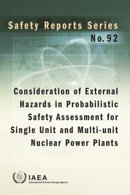 Consideration of External Hazards in Probabilistic Safety Assessment for Single Unit and Multi-Unit Nuclear Power Plants., Paperback / softback Book