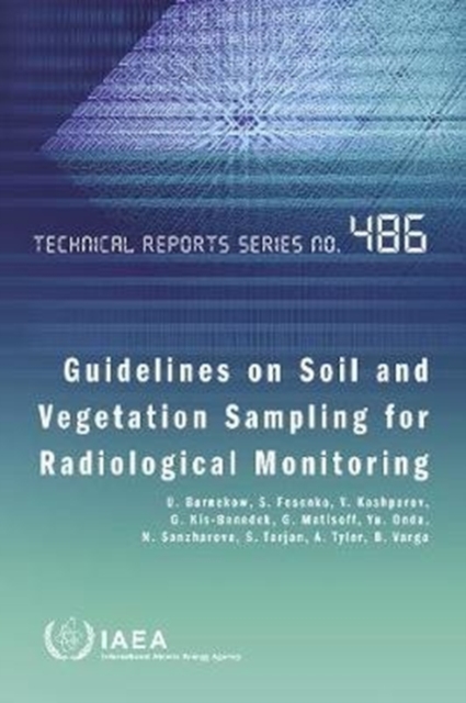 Guidelines on Soil and Vegetation Sampling for Radiological Monitoring, Paperback / softback Book