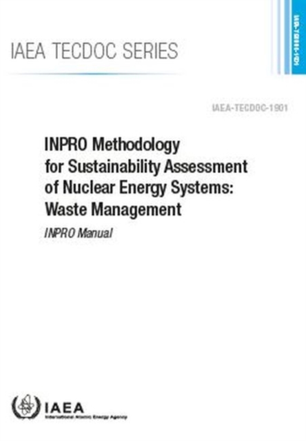 INPRO Methodology for Sustainability Assessment of Nuclear Energy Systems: Waste Management : INPRO Manual, Paperback / softback Book