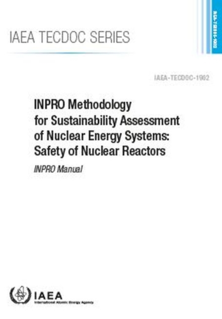 INPRO Methodology for Sustainability Assessment of Nuclear Energy Systems: Safety of Nuclear Reactors : INPRO Manual, Paperback / softback Book