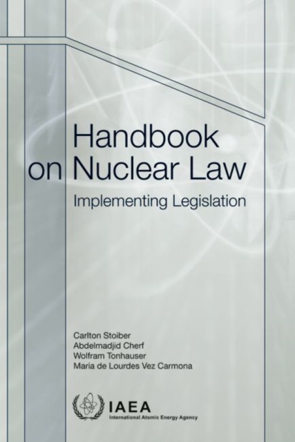 Handbook on Nuclear Law : Implementing Legislation, Paperback / softback Book