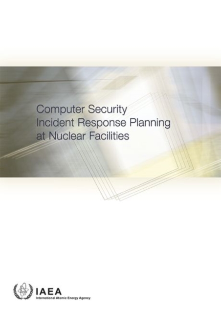 Computer Security Incident Response Planning at Nuclear Facilities, Paperback / softback Book