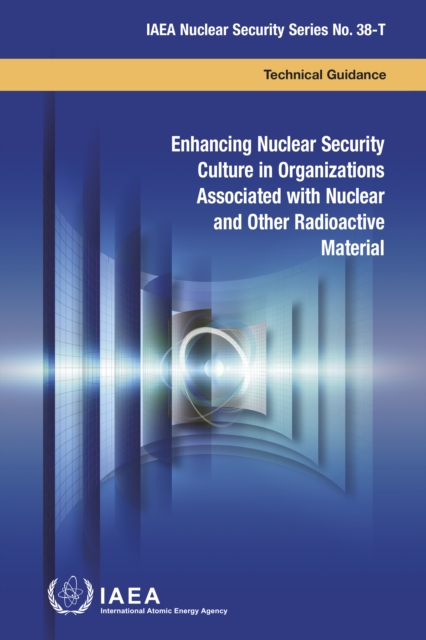 Enhancing Nuclear Security Culture in Organizations Associated with Nuclear and Other Radioactive Material : Technical Guidence, EPUB eBook