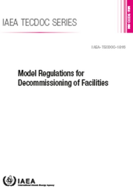 Model Regulations for Decommissioning of Facilities, Paperback / softback Book