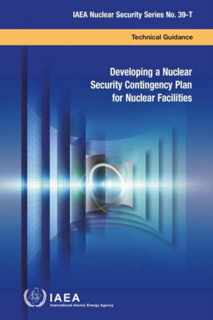 Developing a Nuclear Security Contingency Plan for Nuclear Facilities, Paperback / softback Book