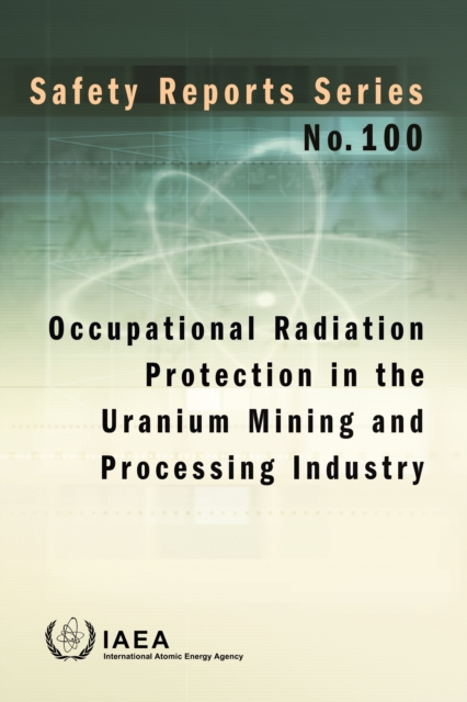 Occupational Radiation Protection in the Uranium Mining and Processing Industry, EPUB eBook