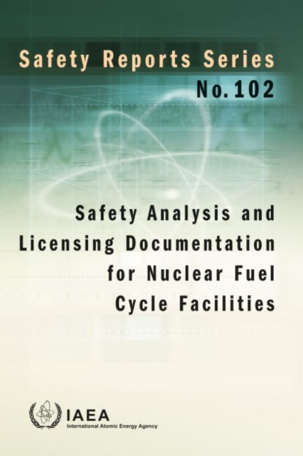 Safety Analysis and Licensing Documentation for Nuclear Fuel Cycle Facilities, Paperback / softback Book
