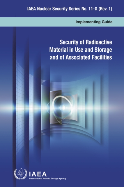 Security of Radioactive Material in Use and Storage and of Associated Facilities : Implementing Guide, EPUB eBook