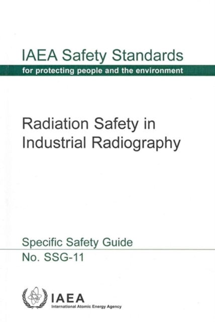 Radiation Safety in Industrial Radiography, Paperback / softback Book