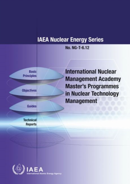 International Nuclear Management Academy (INMA) Master's Programmes in Nuclear Technology Management, Paperback / softback Book