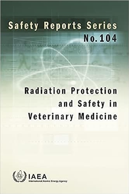Radiation Protection and Safety in Veterinary Medicine, Paperback / softback Book