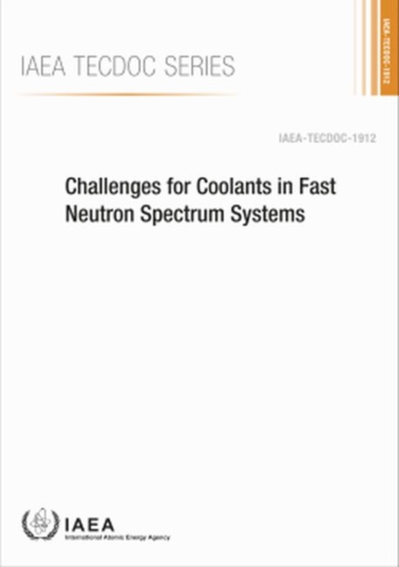 Challenges for Coolants in Fast Neutron Spectrum Systems, Paperback / softback Book