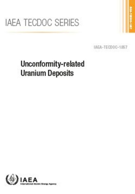 Unconformity-Related Uranium Deposits : Specific Safety Requirements, Paperback / softback Book
