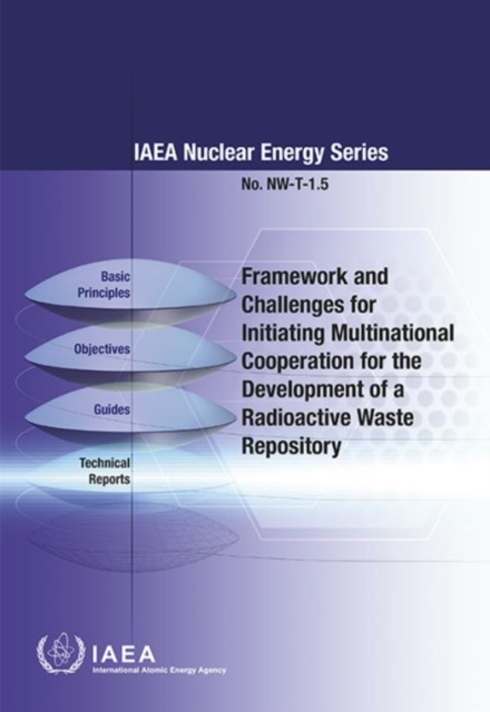 Framework and Challenges for Initiating Multinational Cooperation for the Development of a Radioactive Waste Repository, Paperback / softback Book