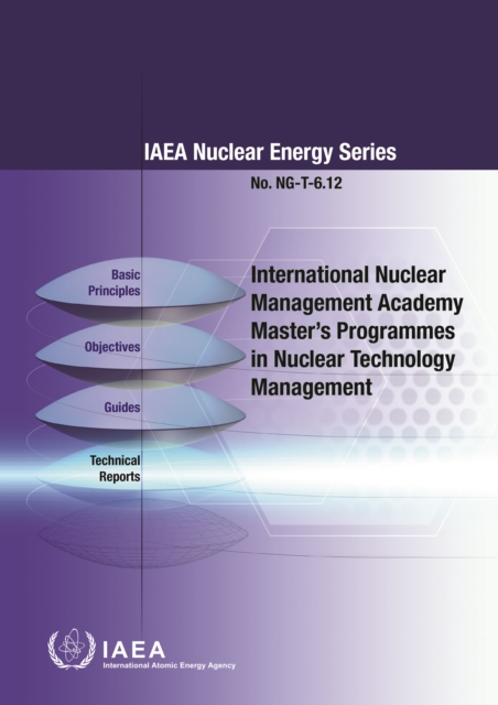 International Nuclear Management Academy Master's Programmes in Nuclear Technology Management, EPUB eBook