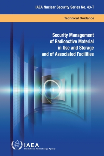 Security Management of Radioactive Material in Use and Storage and of Associated Facilities, Paperback / softback Book