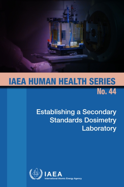 Establishing a Secondary Standards Dosimetry Laboratory, EPUB eBook