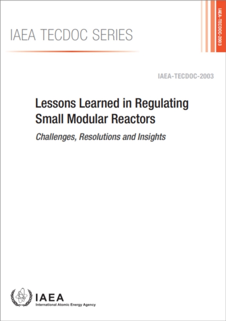 Lessons Learned in Regulating Small Modular Reactors, Paperback / softback Book