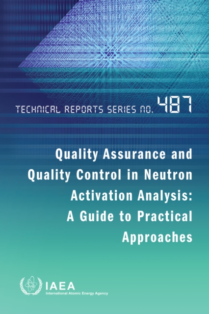 Quality Assurance and Quality Control in Neutron Activation Analysis: A Guide to Practical Approaches, EPUB eBook