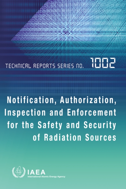 Notification, Authorization, Inspection and Enforcement for the Safety and Security of Radiation Sources, EPUB eBook