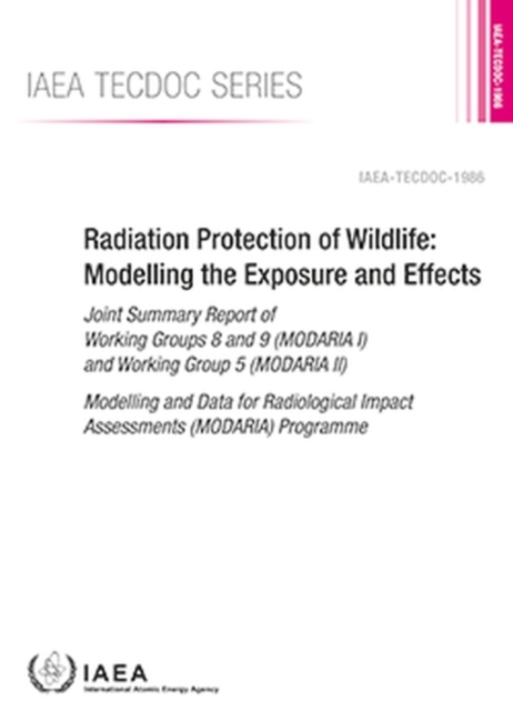 Radiation Protection of Wildlife : Modelling the Exposure and Effects, Paperback / softback Book