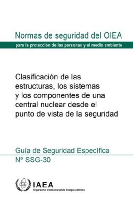 Safety Classification of Structures, Systems and Components in Nuclear Power Plants, Spanish Edition, Paperback / softback Book