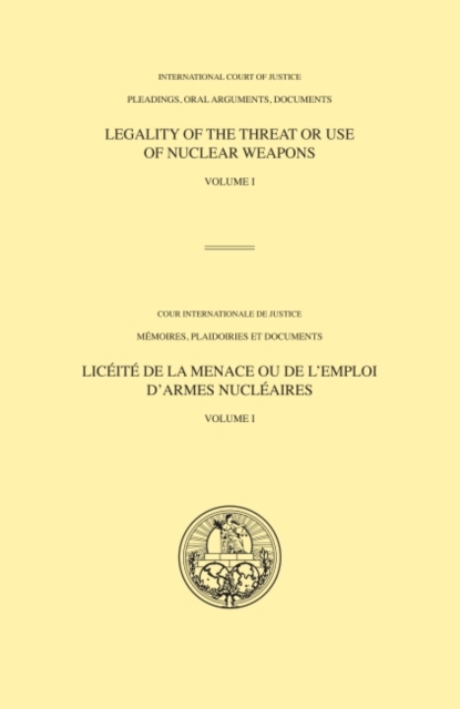 Legality of the threat or use of nuclear weapons : Vol. 1, Paperback / softback Book