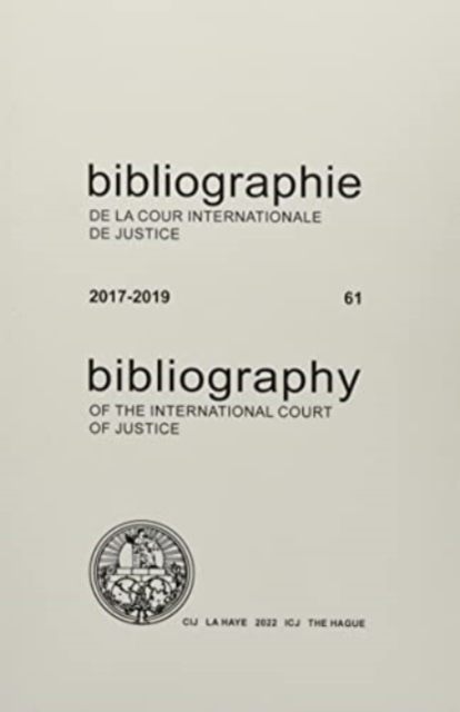 Bibliography of the International Court of Justice 2017-2019, Paperback / softback Book