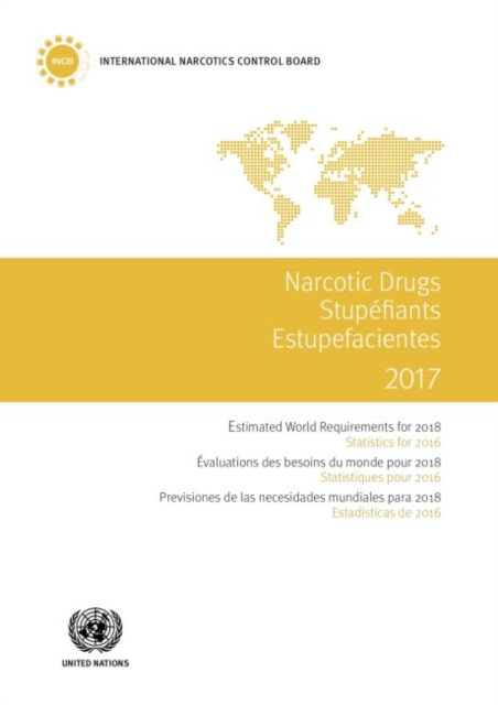 Narcotic drugs 2017 : estimated world requirements for 2018, statistics for 2016, Paperback / softback Book