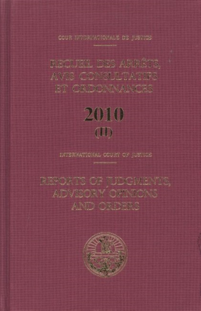 Reports of judgments, advisory opinions and orders 2010, Hardback Book
