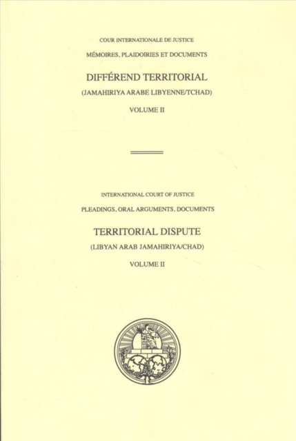 Pleadings, Oral Arguments, Documents, Volume II : Territorial Dispute (Libyan Arab Jamahiriya v. Chad), Paperback / softback Book